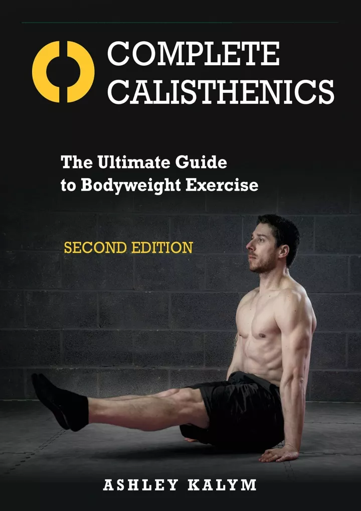 complete calisthenics second edition the ultimate