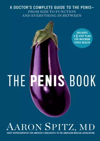 READ [PDF] The Penis Book: A Doctor's Complete Guide to the Penis--From Size to