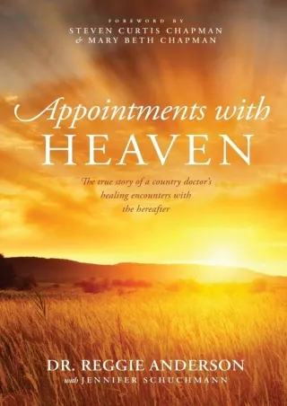 Download Book [PDF] Appointments with Heaven: The True Story of a Country Doctor