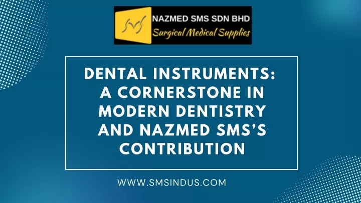 dental instruments a cornerstone in modern