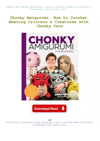 EBook PDF Chonky Amigurumi How to Crochet Amazing Critters & Creatures with Chun