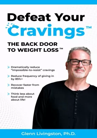 Read PDF  Defeat Your Cravings(tm): The Back Door to Weight Loss(tm)