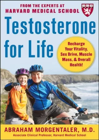 Full Pdf Testosterone for Life: Recharge Your Vitality, Sex Drive, Muscle Mass, and