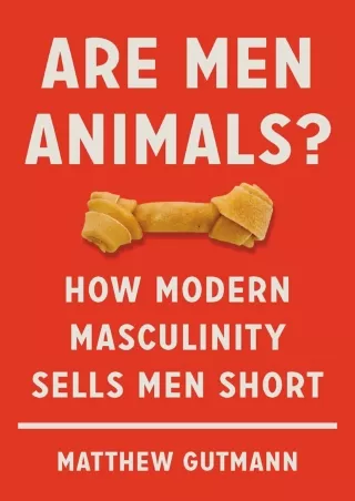 [Ebook] Are Men Animals?: How Modern Masculinity Sells Men Short