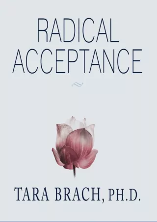 Full DOWNLOAD Radical Acceptance: Embracing Your Life with the Heart of a Buddha