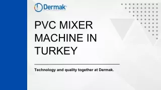 PVC mixer machine in turkey by Dermak