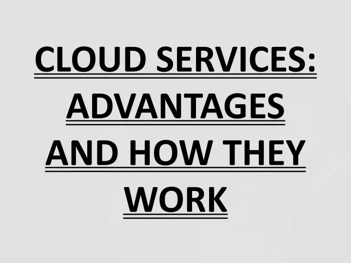 cloud services advantages and how they work