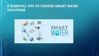 8 Essential Tips to Choose Smart Water Solutions