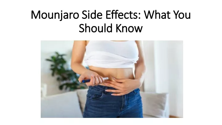 mounjaro side effects what you s hould know