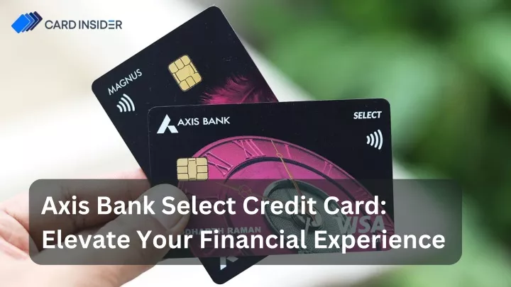axis bank select credit card elevate your