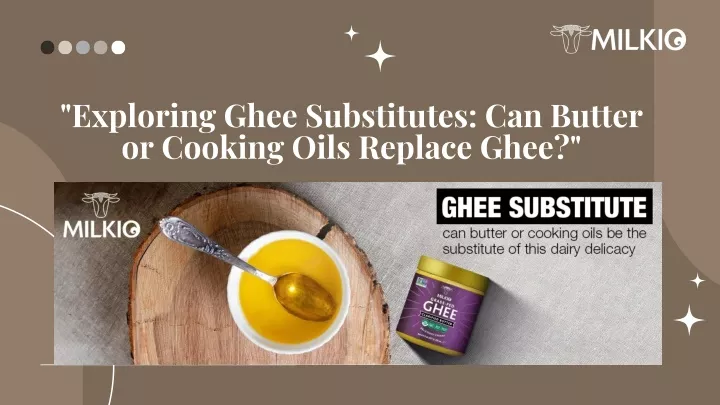 exploring ghee substitutes can butter or cooking