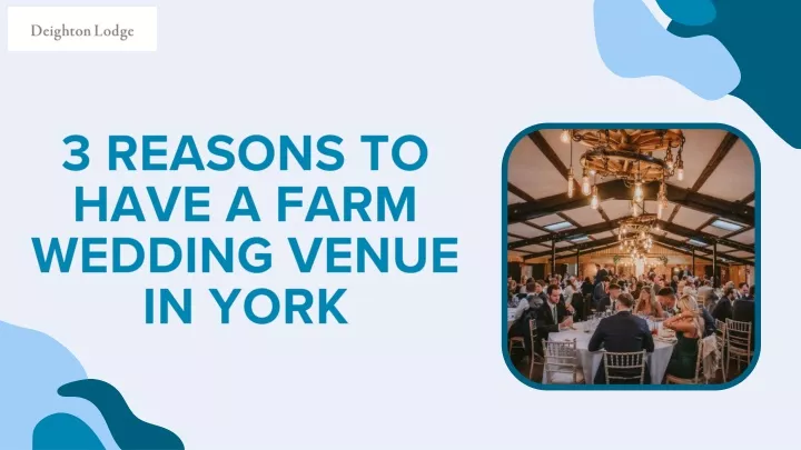 3 reasons to have a farm wedding venue in york