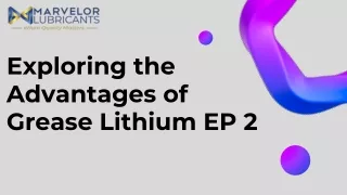 Exploring the Advantages of Grease Lithium EP 2