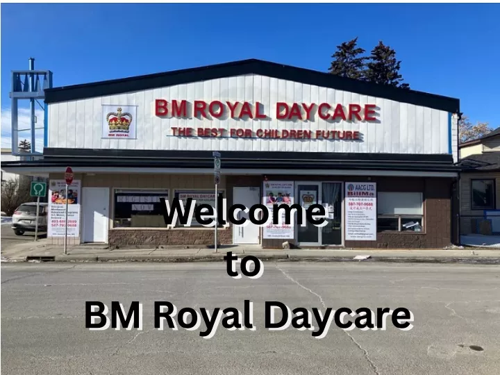 welcome welcome to to bm royal daycare bm royal