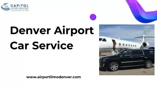 Denver Airport Car Service: Your Convenient Travel Companion