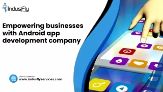 Empowering businesses with Android app development company