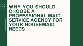 Why You Should Choose a Professional Maid Service Agency for Your Housemaid Need