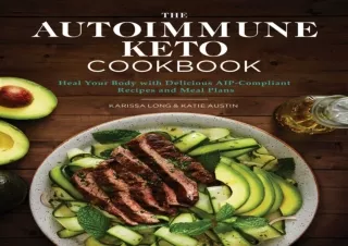 DOWNLOAD The Autoimmune Keto Cookbook: Heal Your Body with Delicious AIP-Complia