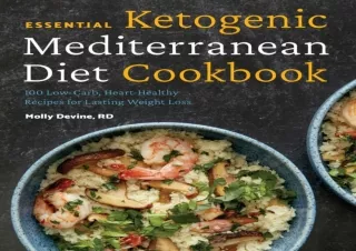 EPUB READ Essential Ketogenic Mediterranean Diet Cookbook: 100 Low-Carb, Heart-H