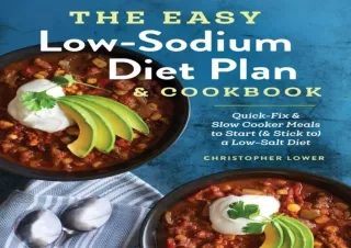 EBOOK READ The Easy Low Sodium Diet Plan and Cookbook: Quick-Fix and Slow Cooker