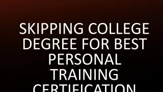 Skipping college degree for best personal training certification