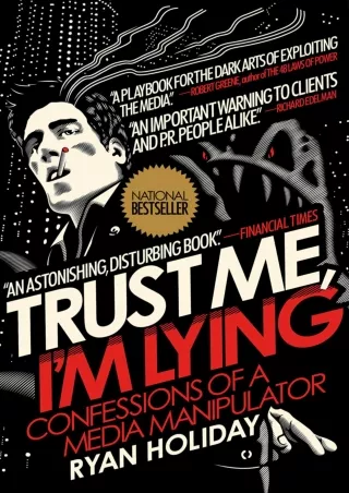 [PDF READ ONLINE] Trust Me, I'm Lying: Confessions of a Media Manipulator