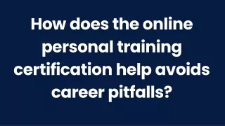 How does the online personal training certification help avoids career pitfalls