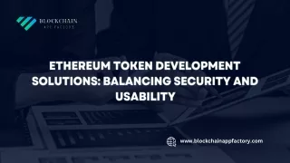 Ethereum Token Development solutions Balancing Security and Usability