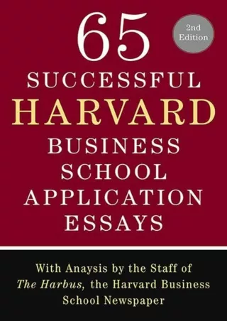 READ [PDF] 65 Successful Harvard Business School Application Essays, Second Edition: With