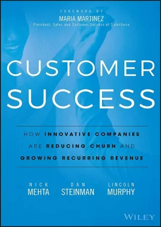 [PDF READ ONLINE] Customer Success: How Innovative Companies Are Reducing Churn and Growing