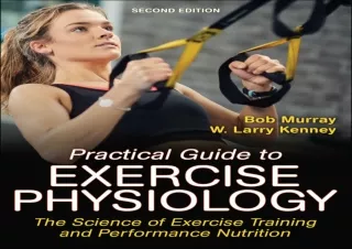 EBOOK READ Practical Guide to Exercise Physiology: The Science of Exercise Train