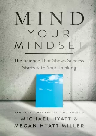 DOWNLOAD/PDF Mind Your Mindset: The Science That Shows Success Starts with Your Thinking