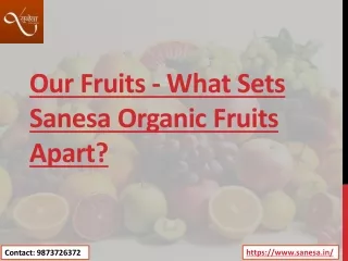 Our Fruits - What Sets Sanesa Organic Fruits Apart?