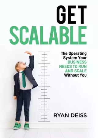 [PDF READ ONLINE] Get Scalable: The Operating System Your Business Needs To Run and Scale
