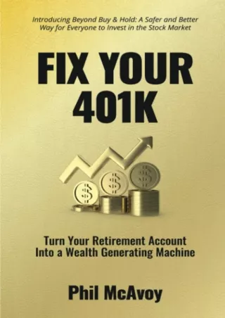 [PDF] DOWNLOAD Fix Your 401K: Turn Your Retirement Account into a Wealth Generating Machine