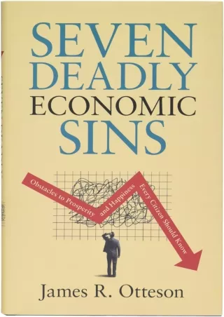 Read ebook [PDF] Seven Deadly Economic Sins: Obstacles to Prosperity and Happiness Every