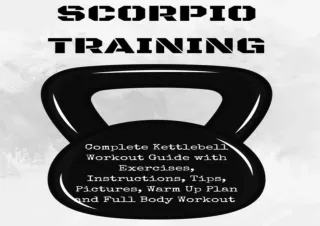 PDF DOWNLOAD Scorpion Training. Kettlebell: Complete Kettlebell Workout Guide wi