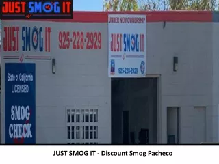 JUST SMOG IT - Discount Smog Pacheco