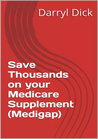 Read ebook [PDF] Save Thousands on your Medicare Supplement (Medigap)