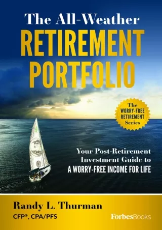$PDF$/READ/DOWNLOAD The All-Weather Retirement Portfolio: Your Post-Retirement Investment Guide to
