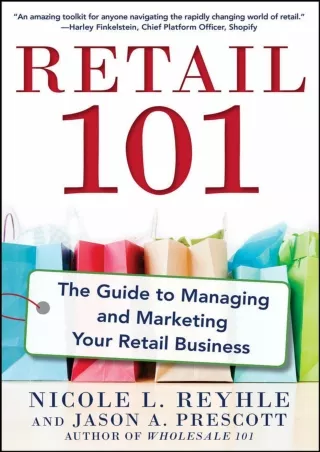 [PDF READ ONLINE] Retail 101: The Guide to Managing and Marketing Your Retail Business