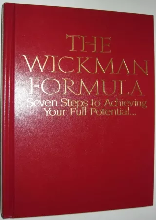 [READ DOWNLOAD] The Wickman formula: Seven steps to achieving your full potential