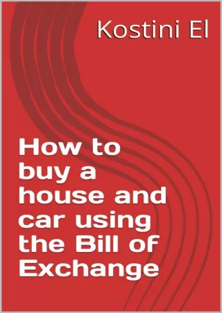 get [PDF] Download How to buy a house and car using the Bill of Exchange