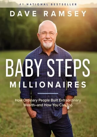 Read ebook [PDF] Baby Steps Millionaires: How Ordinary People Built Extraordinary Wealth--and