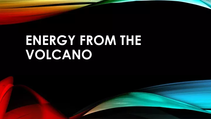 energy from the volcano