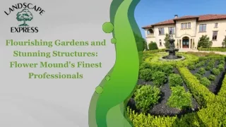 Flourishing Gardens and Stunning Structures Flower Mound's Finest Professionals