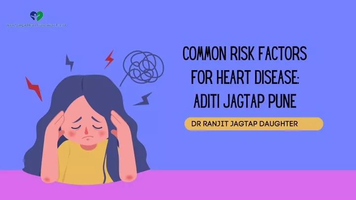 common risk factors for heart disease aditi