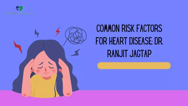 common risk factors for heart disease dr ranjit