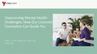 Overcoming Mental Health Challenges How Our Licensed Counselors Can Guide You