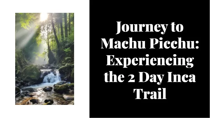 journey to machu picchu experiencing